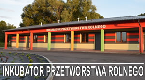 INKUBATOR PRZETWÓRSTWA ROLNEGO